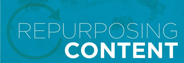 Top 3 Benefits to Repurposing Content